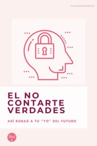 ASI ROBAS A TU "YO" DEL FUTURO: EL NO CONTARTE VERDADES